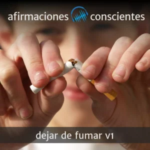 Dejar de fumar - Afirmaciones Conscientes