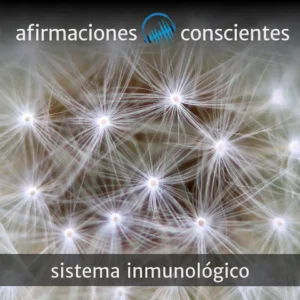 Mejorar el sistema inmunológico | Afirmaciones Conscientes