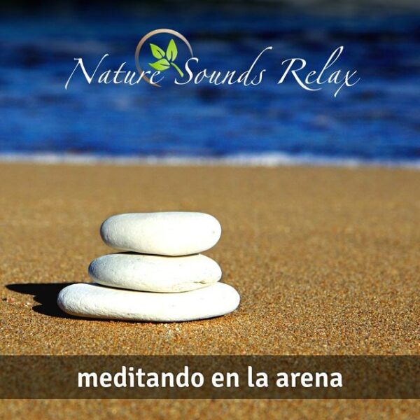 Nature Sounds Relax - Episodio 20 Meditando en la arena