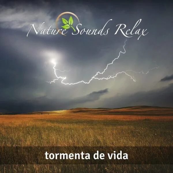 Nature Sounds Relax - Episodio 24 Tormenta de Vida