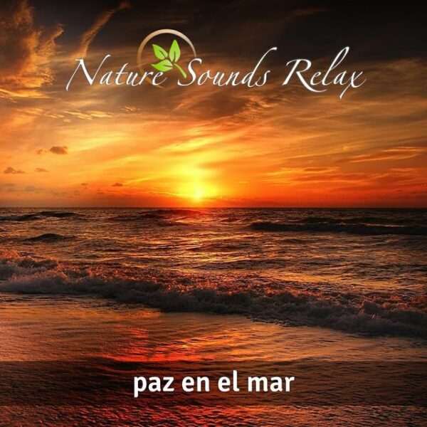 Nature Sounds Relax - Episodio 25 Paz en el mar