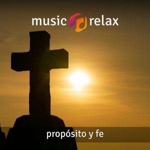 Music Relax MR068 – Propósito y Fé